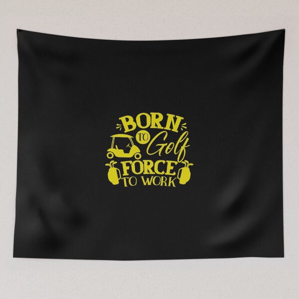 Item preview, Born To Golf Force To Work Quote designed and sold by Open Canvas.