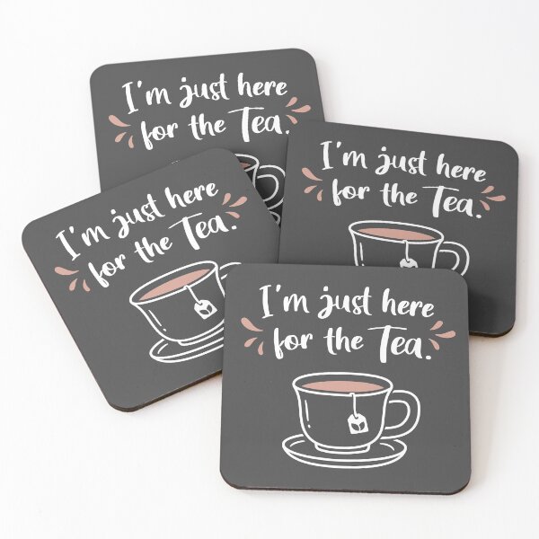 Item preview, I'm Just Here For The Tea Saying designed and sold by rustydoodle.
