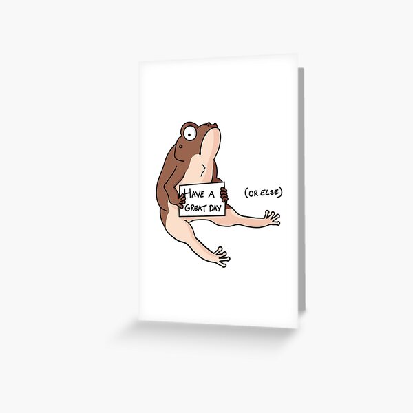 Item preview, Grumpy Passive Aggressive Sitting Frog - Have a great day or else designed and sold by EmHurst10.