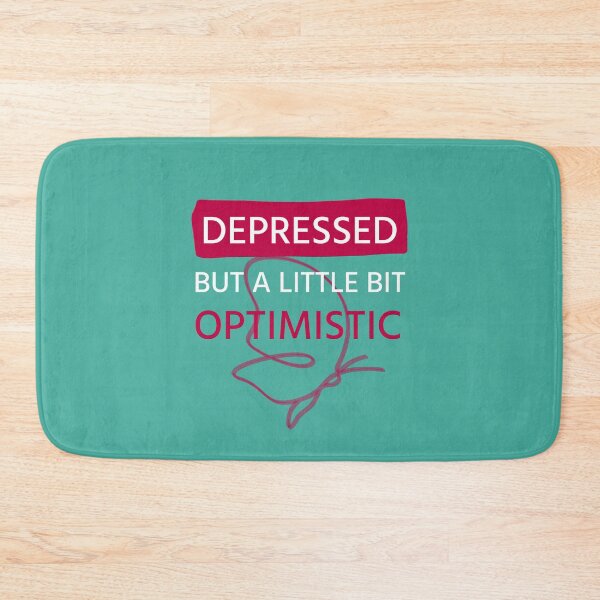 Item preview, Depressed But A Little Bit Optimistic | Strength designed and sold by DoherDesigns.