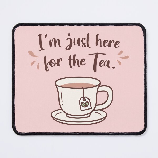 Item preview, I'm Just Here For The Tea Doodle designed and sold by rustydoodle.