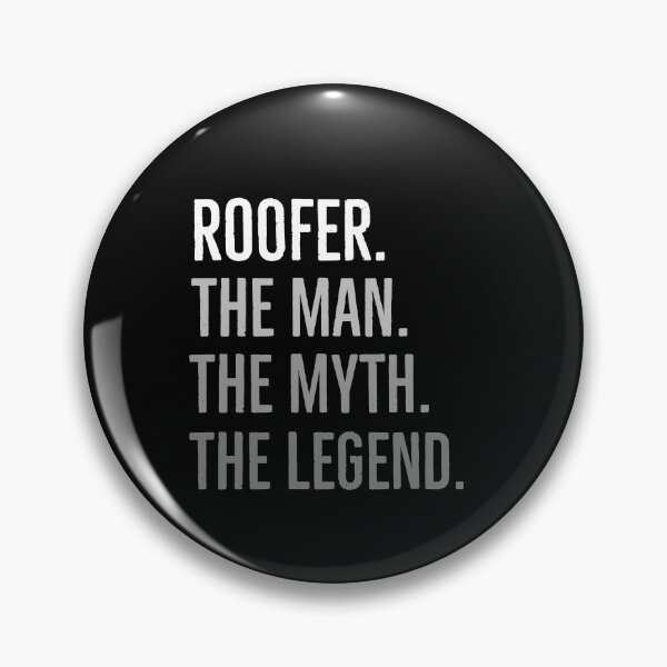 Item preview, Roofer The Man The Myth the Legend designed and sold by AwesomeWorld1.