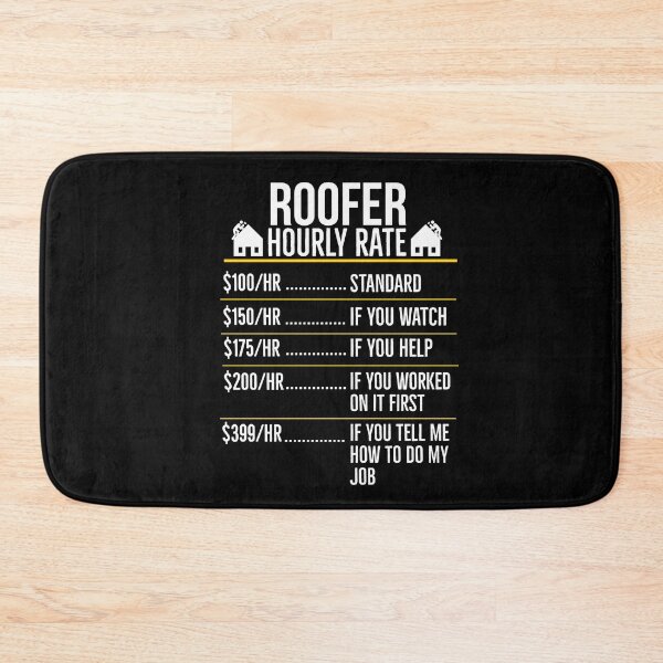 Item preview, Roofer Hourly Rate designed and sold by AwesomeWorld1.