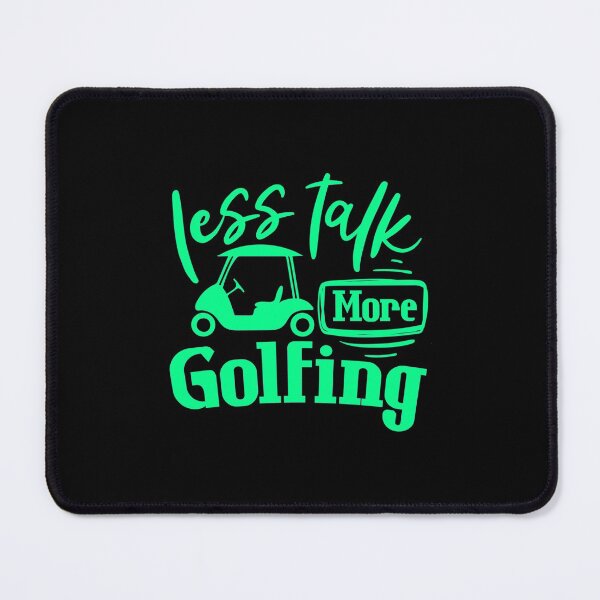 Item preview, Less Talk More Golfing Golf Quote designed and sold by Open Canvas.