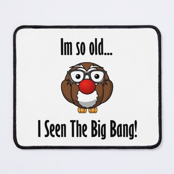 Item preview, Im so old... I seen the big bang! designed and sold by Bennymp.