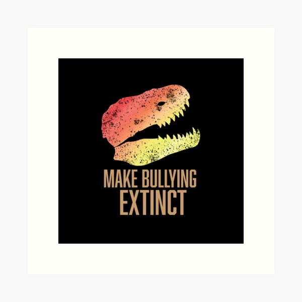 Item preview, Make Bullying Extinct III designed and sold by HSSN-CK.