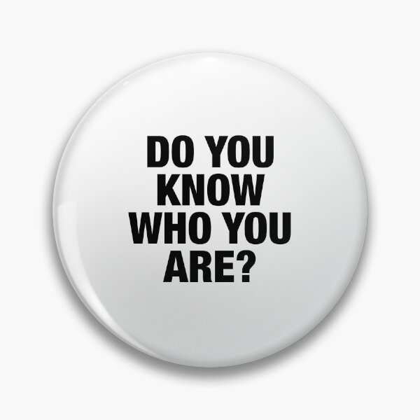 Item preview, DO YOU KNOW  WHO YOU ARE?      designed and sold by corbrand.