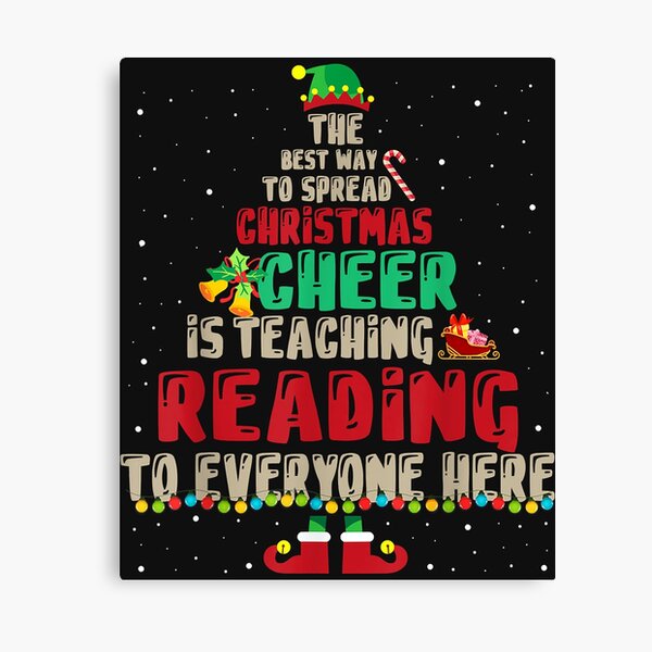 The Best Way To Spread Christmas Cheer Is Teaching Reading Canvas Print