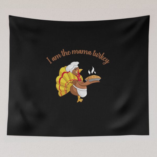 Item preview, I Am The Mama Turkey designed and sold by Davestre Designs.