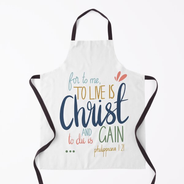 Item preview, Philippians bible verse For to me, to live is Christ and to die is gain, Christian designed and sold by Georgia Hamilton.