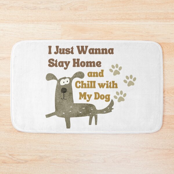 Item preview, I just Wanna stay home and Chill with my Dog designed and sold by DNPrints.