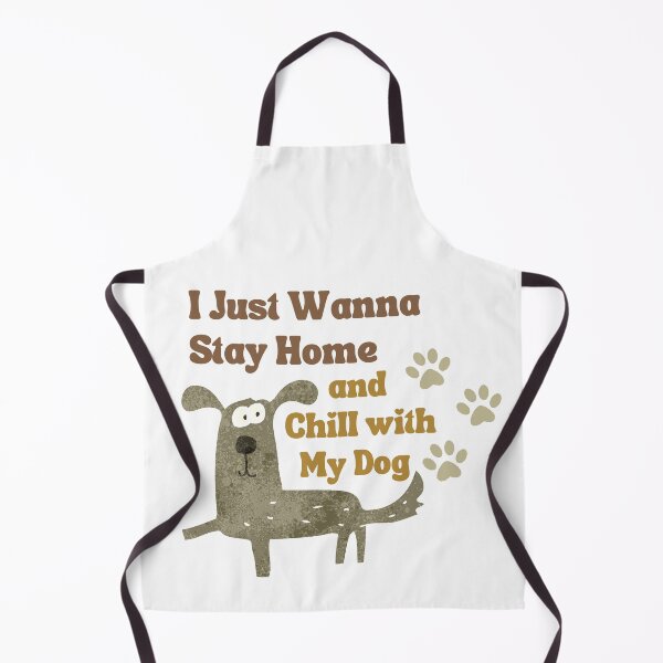 Item preview, I just Wanna stay home and Chill with my Dog designed and sold by DNPrints.