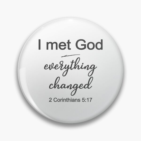 Item preview, Christian Design - I Met God - Everything Changed - 2 Corinthians 5 Verse 17 designed and sold by simplydesignart.