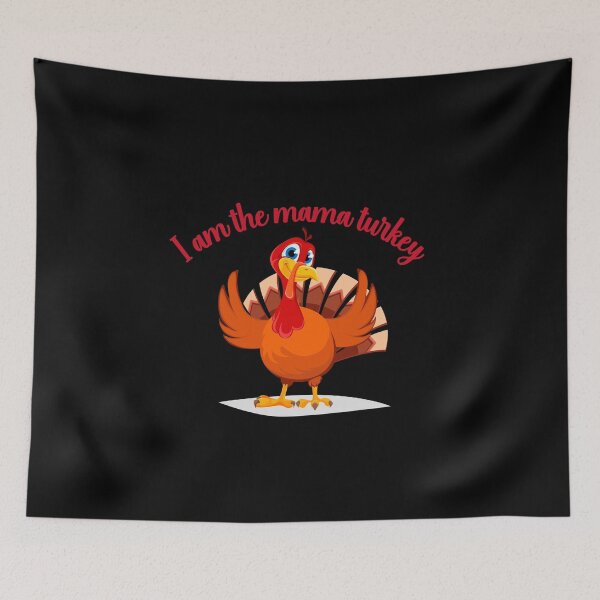 Item preview, I Am The Mama Turkey designed and sold by Davestre Designs.