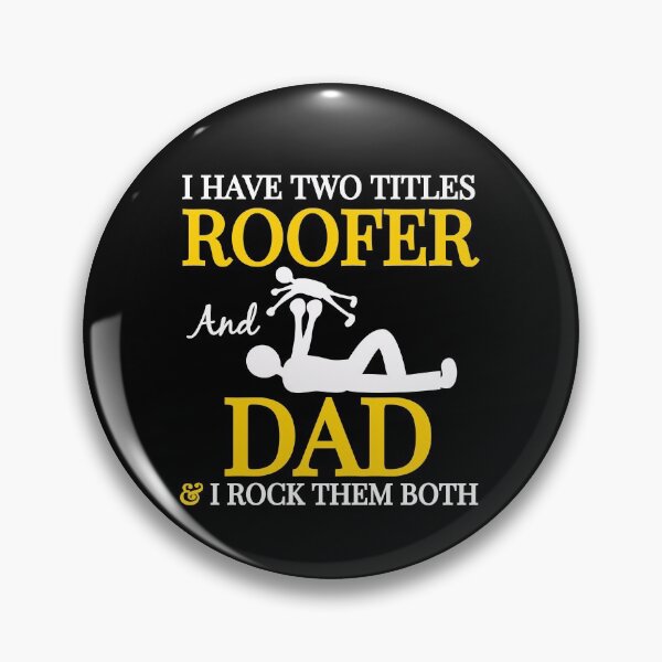 Item preview, I Have Two Titles Roofer And Dad And I Rock Them Both designed and sold by AwesomeWorld1.