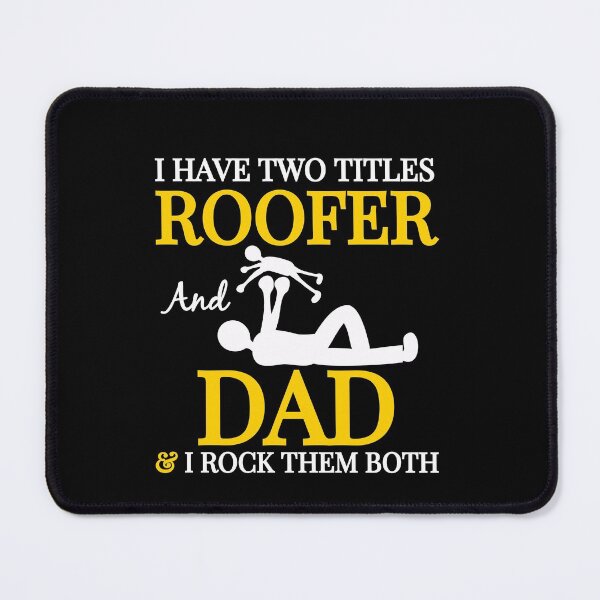 Item preview, I Have Two Titles Roofer And Dad And I Rock Them Both designed and sold by AwesomeWorld1.
