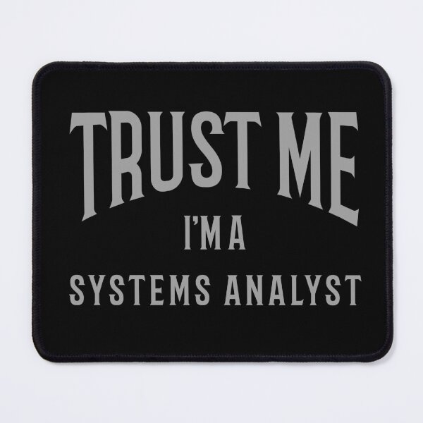 Item preview, Trust Me I'm A Systems Analyst designed and sold by Crazy Crow.
