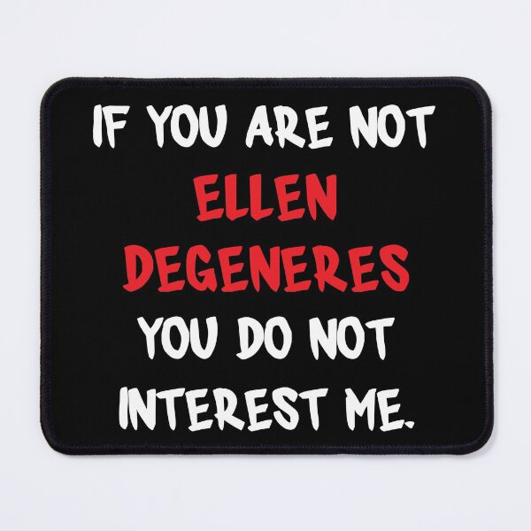 Item preview, If you are not - Ellen DeGeneres designed and sold by 2Girls1Shirt.
