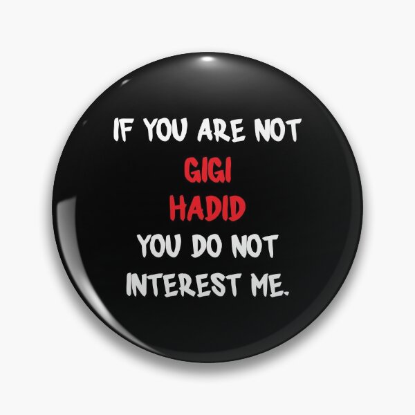 Item preview, If you are not - Gigi Hadid designed and sold by 2Girls1Shirt.