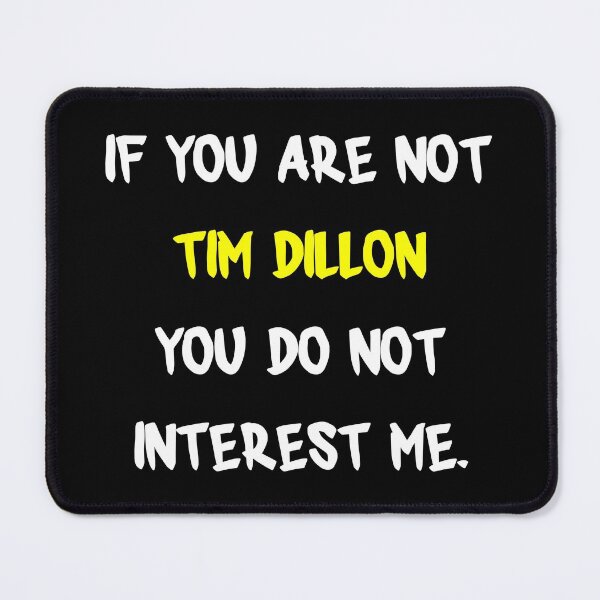 Item preview, If you are not - Tim Dillon designed and sold by 2Girls1Shirt.