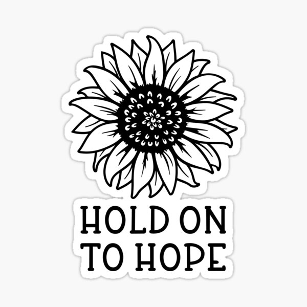 Item preview, Hold On To Hope Sunflower designed and sold by PeachesMommy.