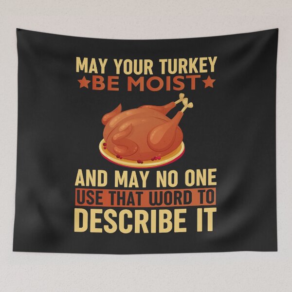 Item preview, May Your Turkey Be Moist - Thanksgiving Humor designed and sold by SewnMemories.