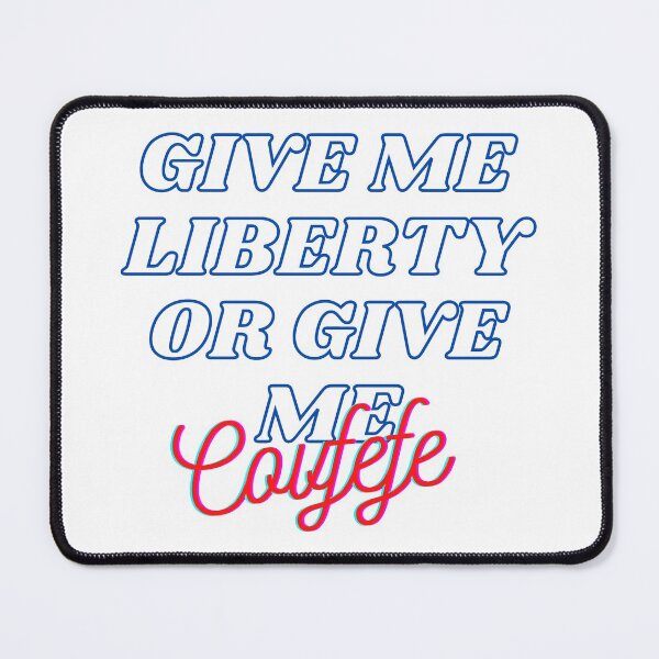 Item preview, Give Me Liberty or Give Me Covfefe designed and sold by GeminiDaydreamer.