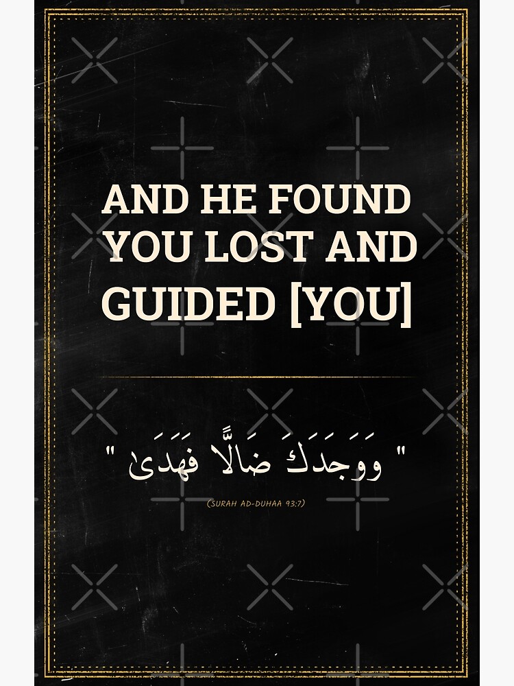 "Beautiful Quran Verse (9307) " And He found you lost and guided [you] " Gift" Poster by