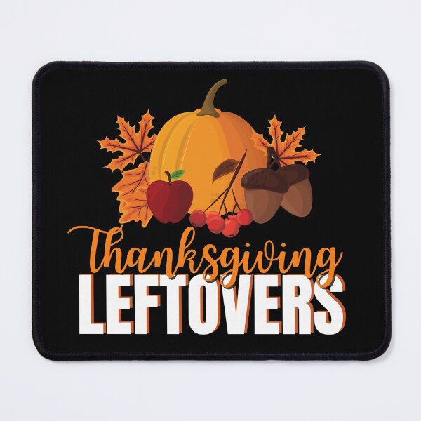 Item preview, Thanksgiving Leftovers designed and sold by AllboutTeesigns.