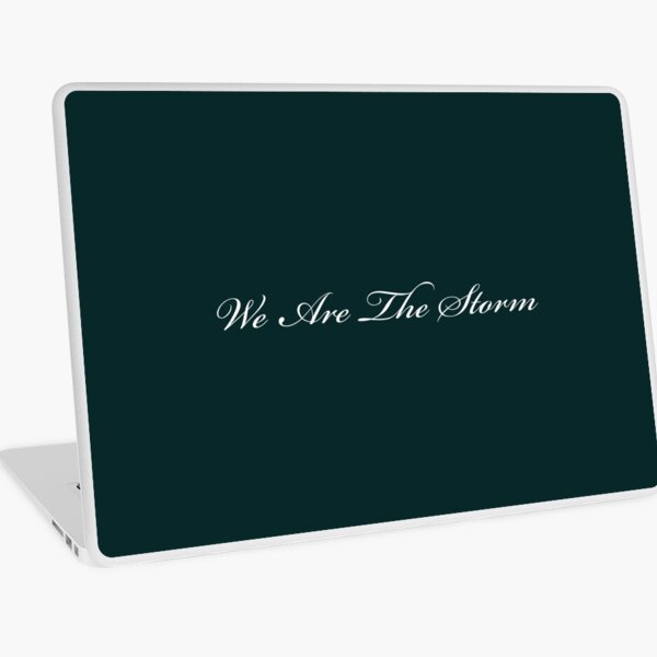 We Are The Storm Laptop Skin