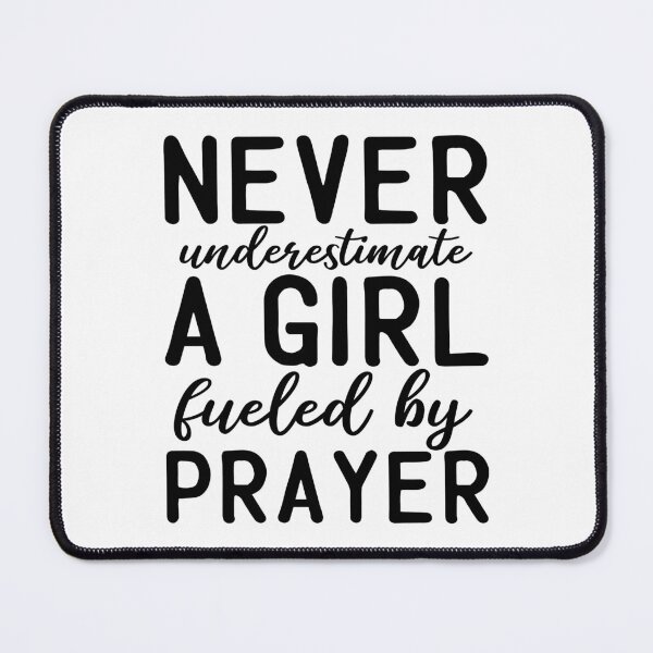 Item preview, Never Underestimate A Girl Fueled By Prayer designed and sold by PeachesMommy.