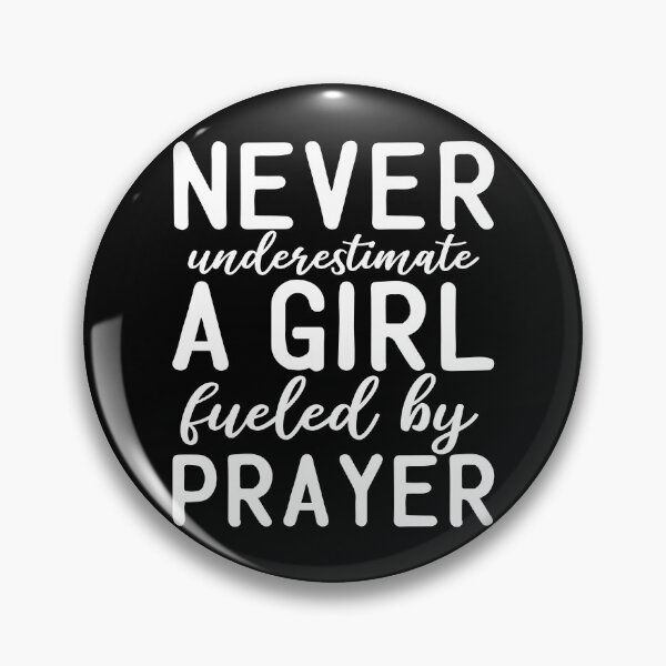 Item preview, Never Underestimate a Girl Fueled By Prayer designed and sold by PeachesMommy.