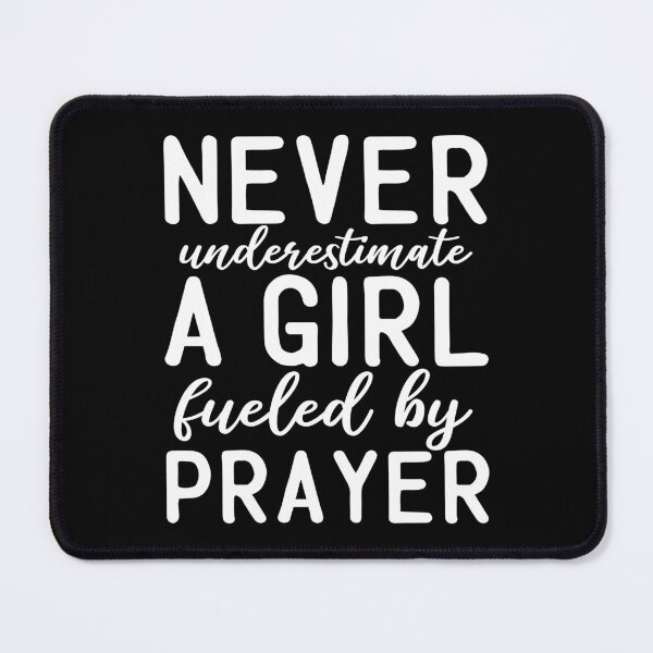 Item preview, Never Underestimate a Girl Fueled By Prayer designed and sold by PeachesMommy.