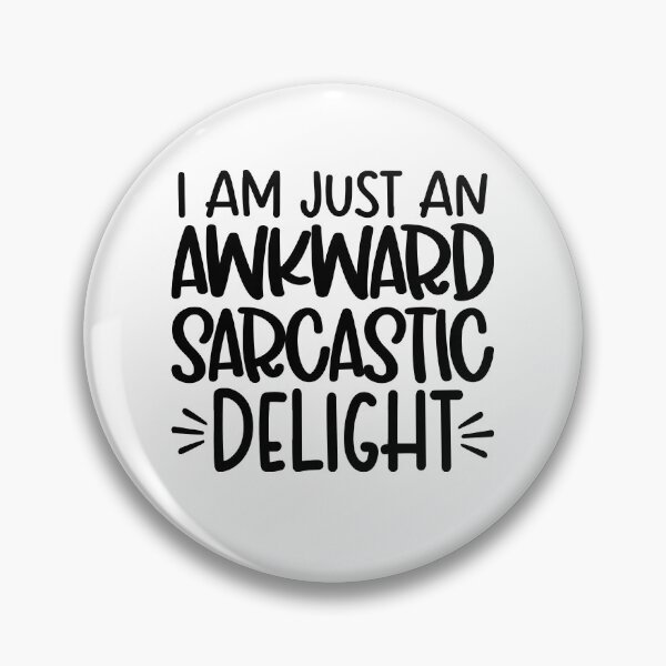 Item preview, I'm Just An Awkward Sarcastic Delight designed and sold by PeachesMommy.