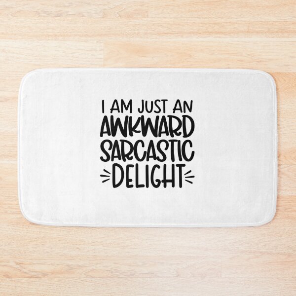 Item preview, I'm Just An Awkward Sarcastic Delight designed and sold by PeachesMommy.
