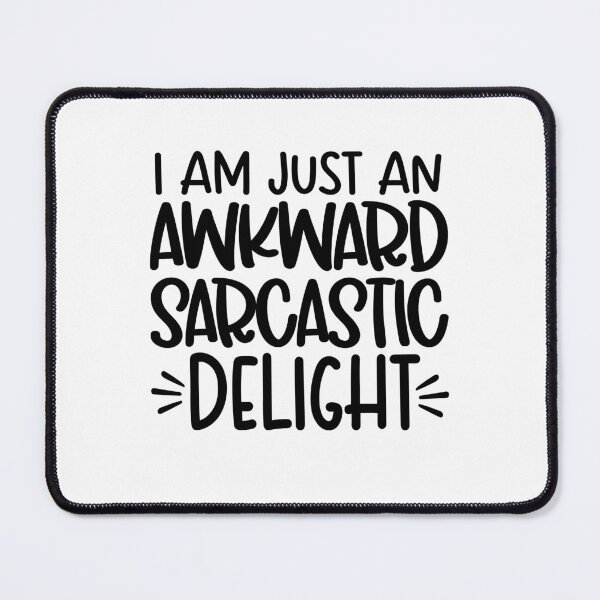 Item preview, I'm Just An Awkward Sarcastic Delight designed and sold by PeachesMommy.