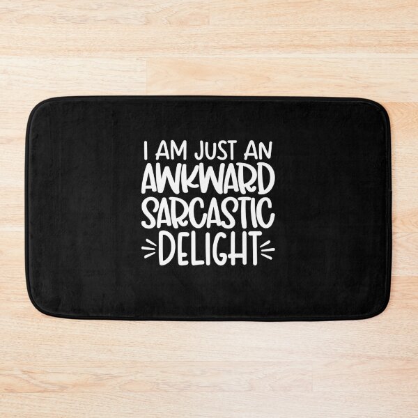 Item preview, I'm Just An Awkward Sarcastic Delight designed and sold by PeachesMommy.