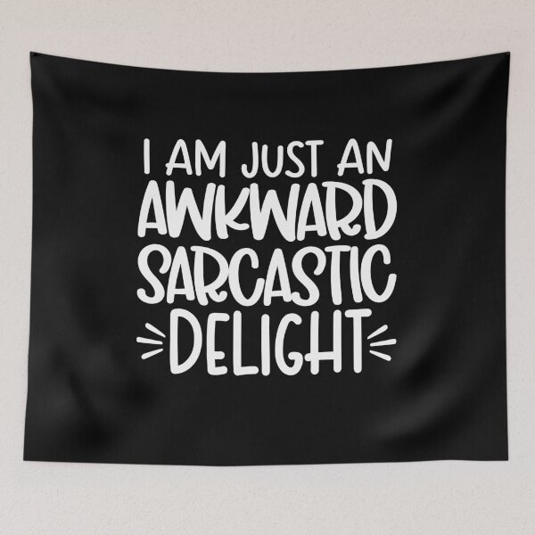 Item preview, I'm Just An Awkward Sarcastic Delight designed and sold by PeachesMommy.