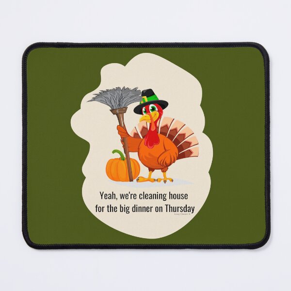 Item preview, Cleaning House for the Big Dinner on Thursday Turkey Duster designed and sold by SavvyCleaner.