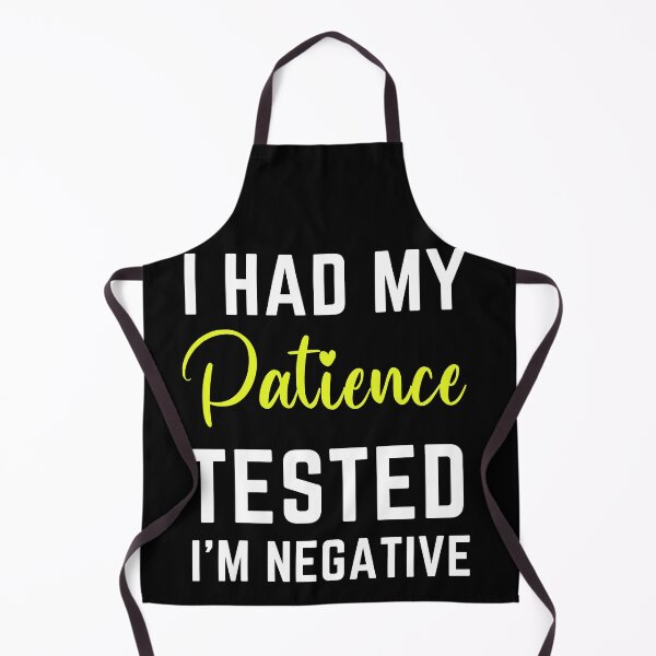 Item preview, I Had My Patience Tested I'm Negative  designed and sold by MollinS7.