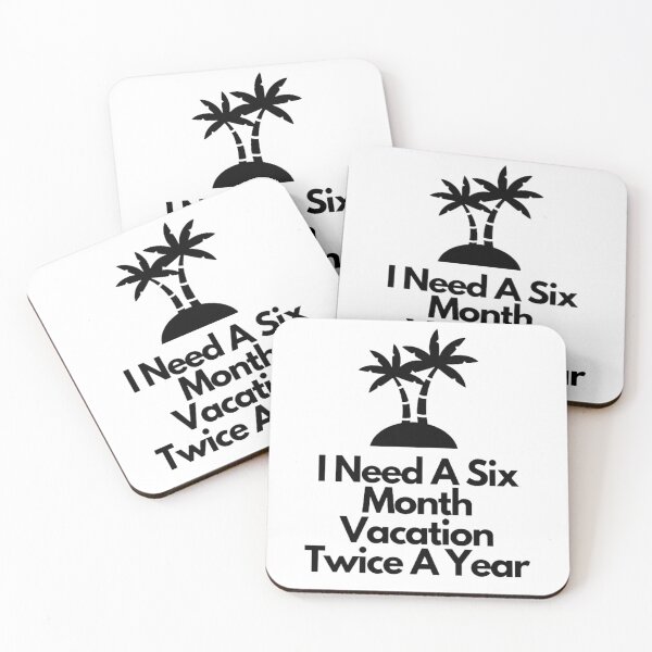 Item preview, I Need A Six Month Vacation Twice A Year designed and sold by NxtLvlDsgns.