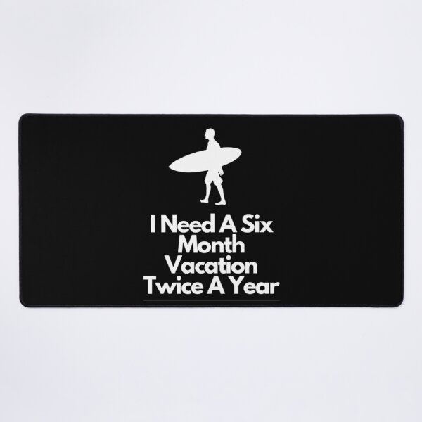 Item preview, I Need A Six Month Vacation Twice A Year designed and sold by NxtLvlDsgns.