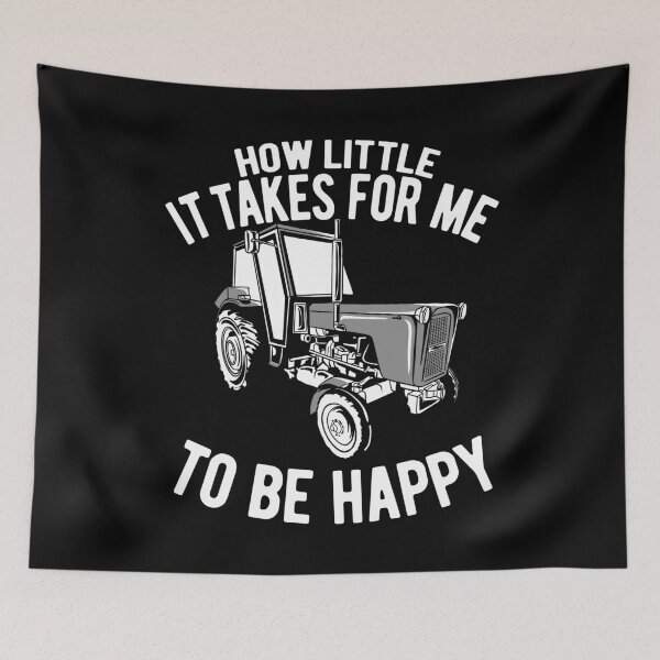 Item preview, How Little it Takes to be Happy - Farmer Tractor Driver designed and sold by onicon.