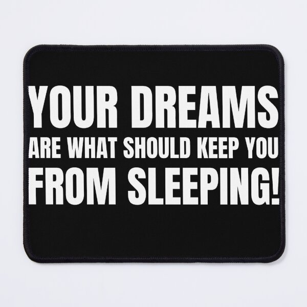 Item preview, Your Dreams Are What Should Keep You From Sleeping designed and sold by KingsManKind.