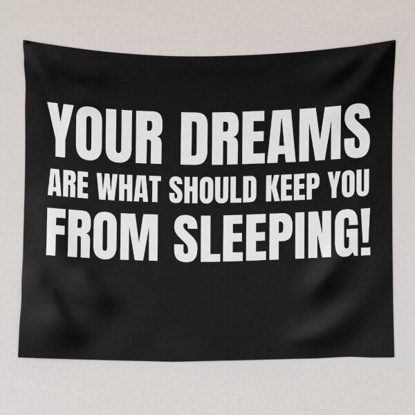 Item preview, Your Dreams Are What Should Keep You From Sleeping designed and sold by KingsManKind.