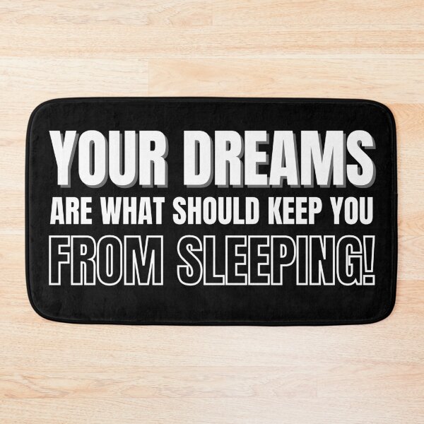 Item preview, Your Dreams Are What Should Keep You From Sleeping 2 designed and sold by KingsManKind.
