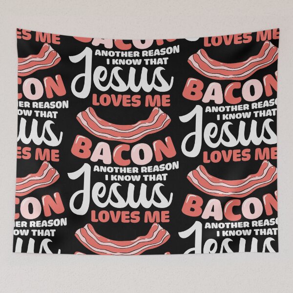 Item preview, bacon another reason i know that jesus loves me designed and sold by JaMatt1983.