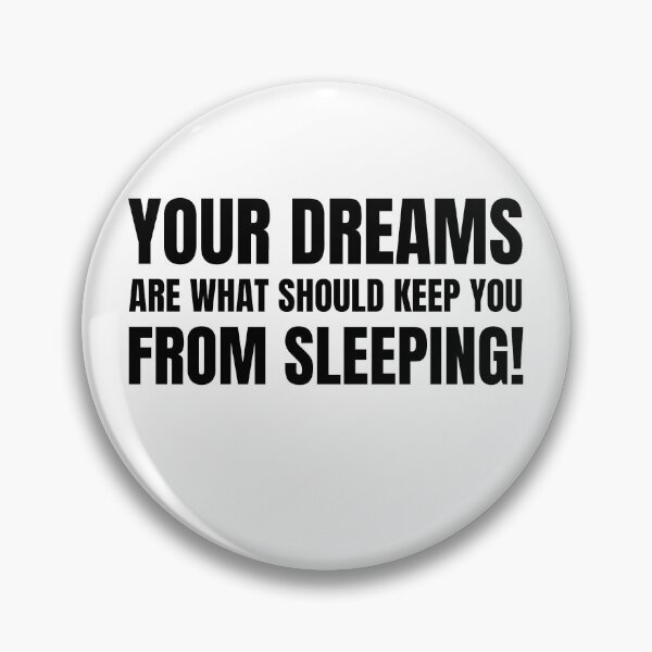 Item preview, Your Dreams Are What Should Keep You From Sleeping 3 designed and sold by KingsManKind.