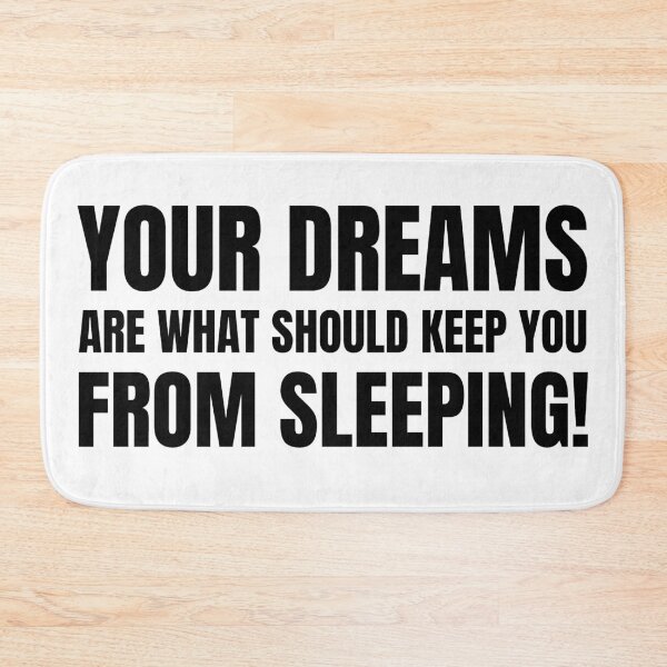 Item preview, Your Dreams Are What Should Keep You From Sleeping 3 designed and sold by KingsManKind.
