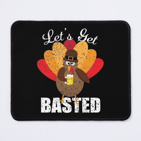 Item preview, Turkey Time to get Basted Happy Thanksgiving Beer Wasted  designed and sold by Orchyd.